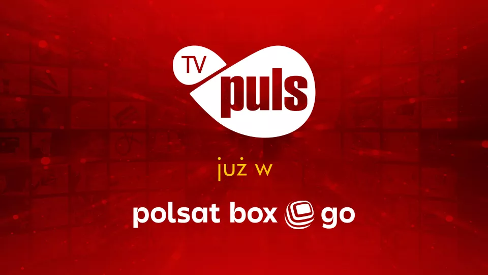KANAŁ TV PULS DOSTĘPNY W POLSAT BOX GO
